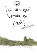 libro ¡La vin qué historia de Jaén!